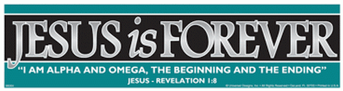 Jesus is Forever Christian Bumper Sticker