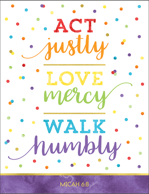 Act Justly, Love Mercy, Walk Humbly Poster