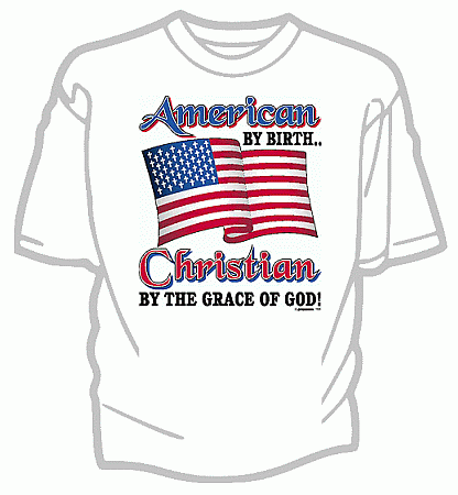 American by Birth Christian Tee Shirt - Adult Large