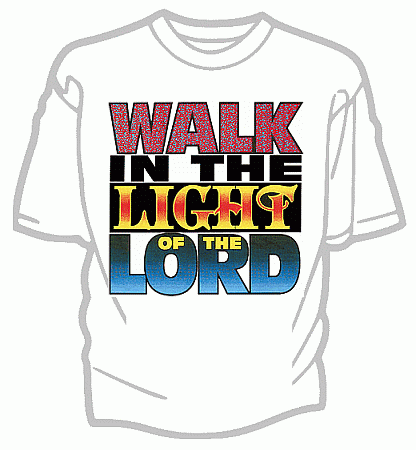 Walk in the Light Christian Tee Shirt - Adult Small