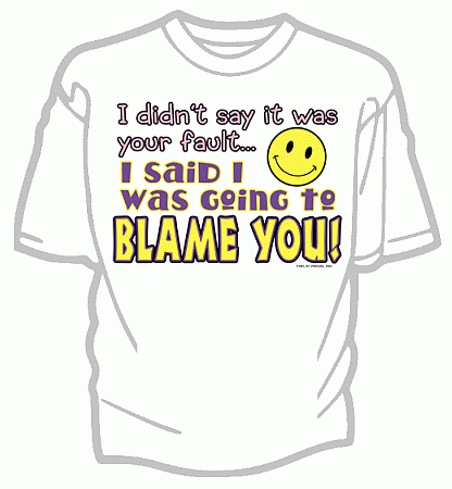 Not Your Fault Blame Tee Shirt - Adult Small