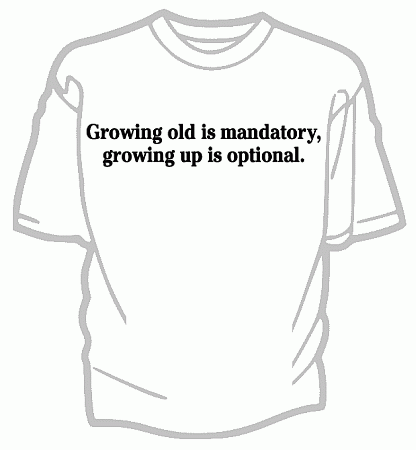 Growing Old Tee Shirt - Adult Small