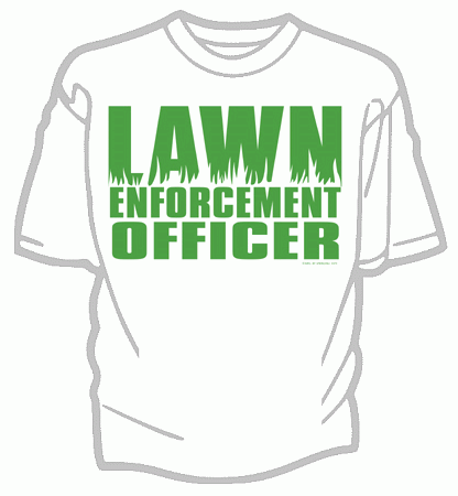 Lawn Enforcement Officer Tee Shirt - Adult Medium