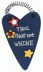 Thou Shalt Not Whine Wooden Heart Sign